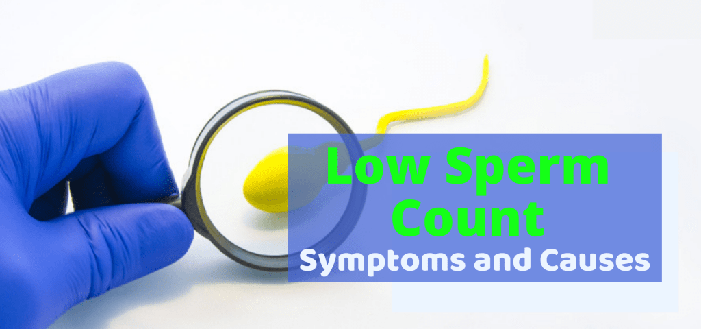 Low Sperm Count – Symptoms and Causes